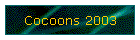 Cocoons 2003