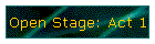 Open Stage: Act 1